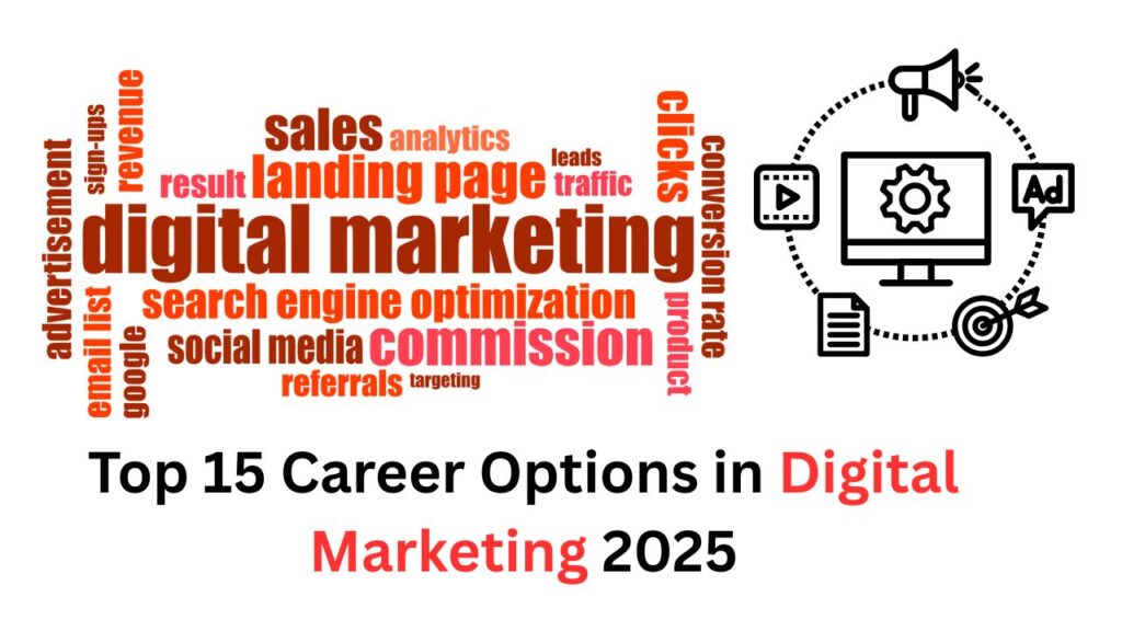 Top 15 Career Options in Digital Marketing 2025
