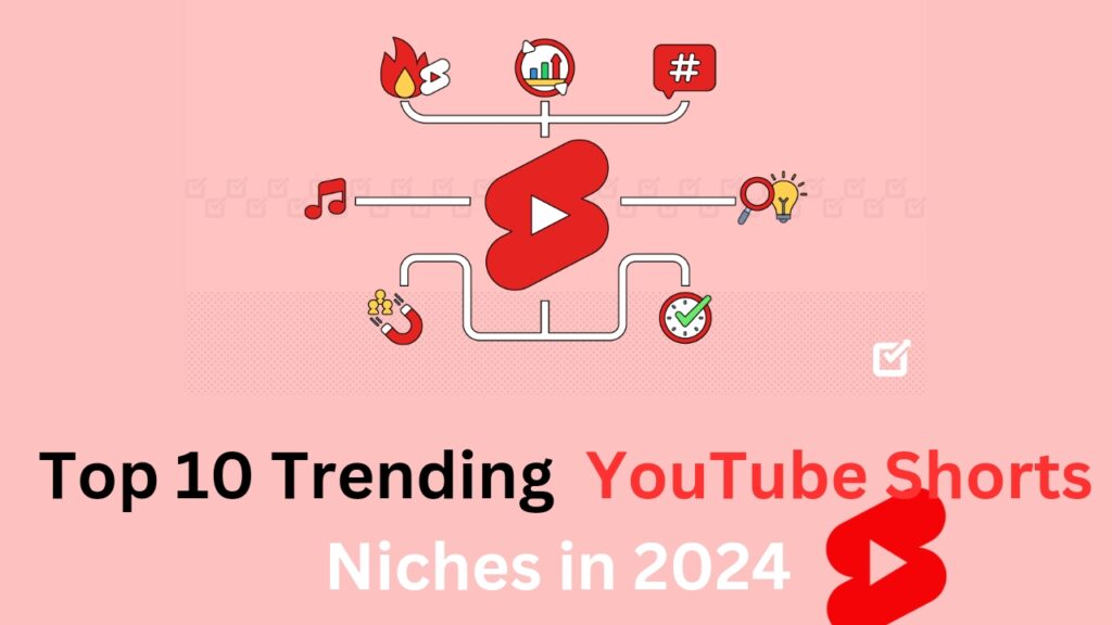 Top YouTube Shorts Niches to Explore in 2024