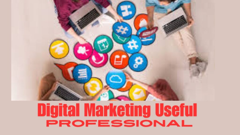 Top 7 Why Digital Marketing Useful Professional