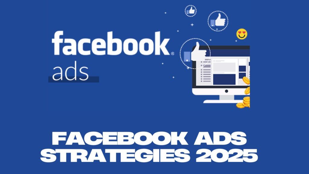 Top Trend Strategies Google Facebook Ads in 2025