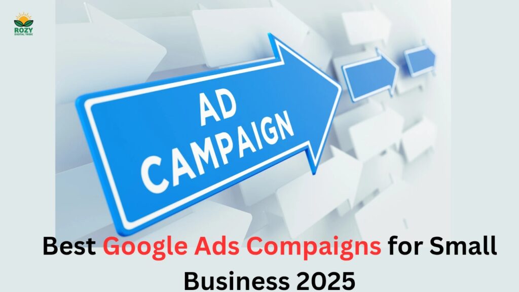 Best Google Ads Campaigns For Small Business 2025