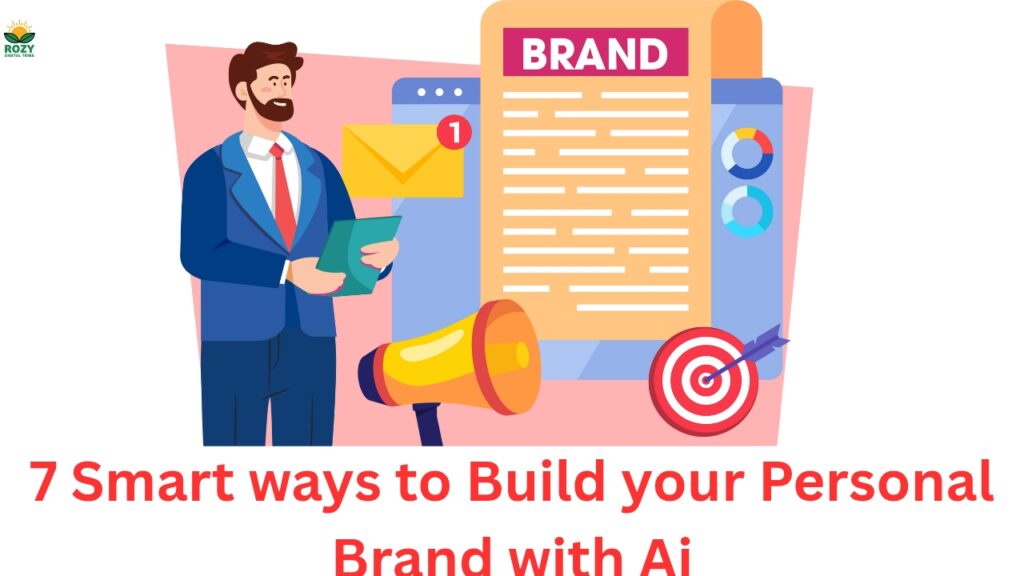 7 Smart Ways to Build Your Personal Brand with AI