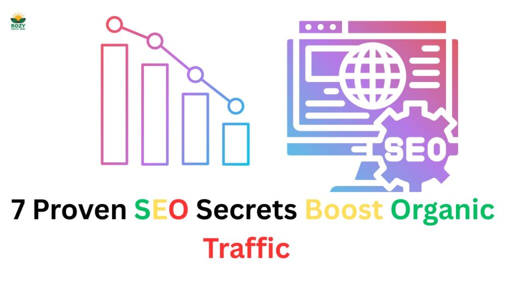 7 Proven SEO Secrets Boost Organic Traffic
